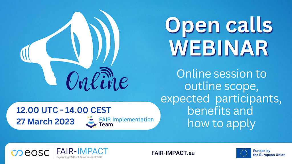 Webinar: FAIR-IMPACT Open Call for Support Webinar: FAIR-IMPACT Open Call for Support