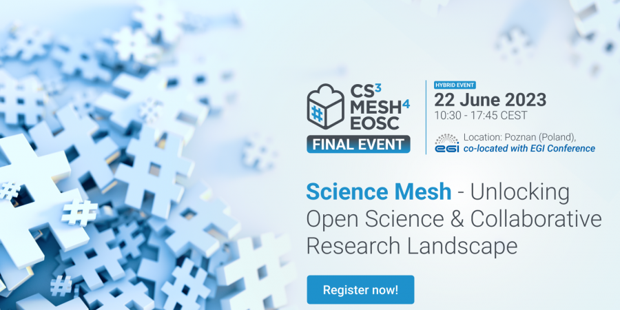 CS3MESH4EOSC Final Event | Science Mesh - Unlocking Open Science and Collaborative Research Landscape CS3MESH4EOSC Final Event | Science Mesh - Unlocking Open Science and Collaborative Research Landscape