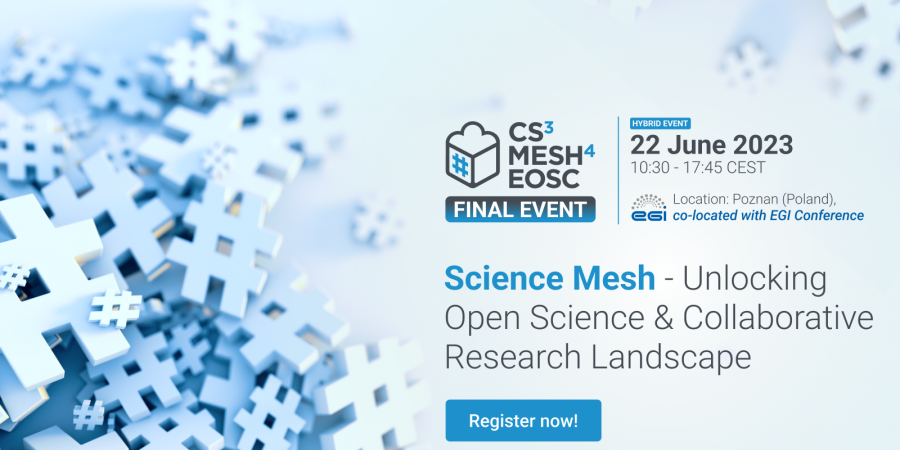 CS3MESH4EOSC Final Event | Science Mesh - Unlocking Open Science and Collaborative Research Landscape