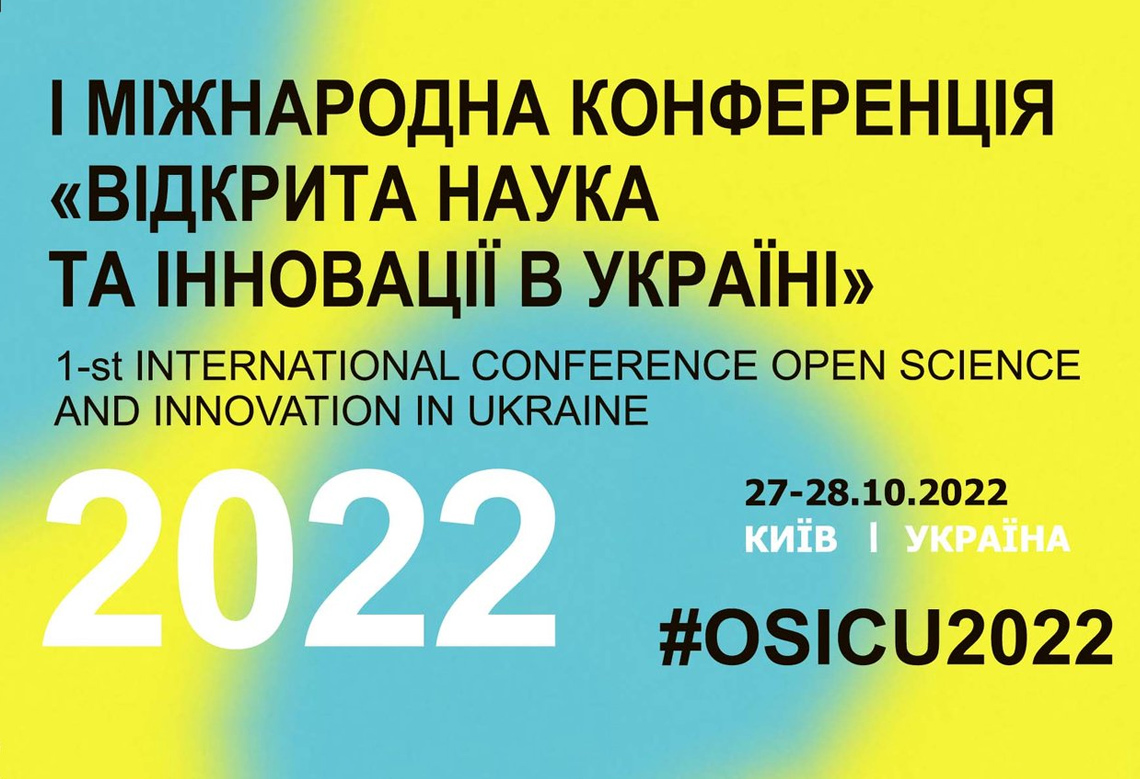1st International Conference "Open Science and Innovation in Ukraine 2022" 1st International Conference "Open Science and Innovation in Ukraine 2022"