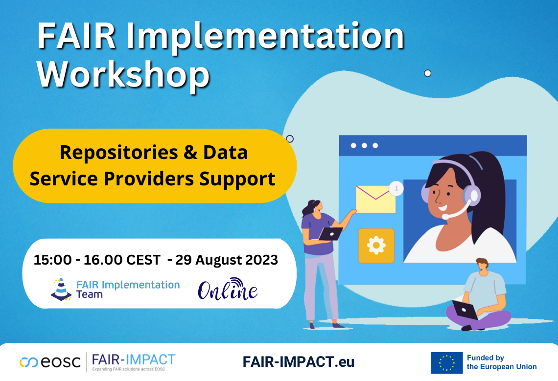 FAIR Implementation Workshop - Support for Repositories & Data Service Providers FAIR Implementation Workshop - Support for Repositories & Data Service Providers