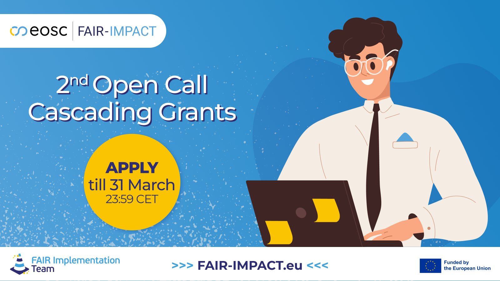 FAIR-IMPACT Second Open Call for Support: Cascading Grants is open now! FAIR-IMPACT Second Open Call for Support: Cascading Grants is open now!