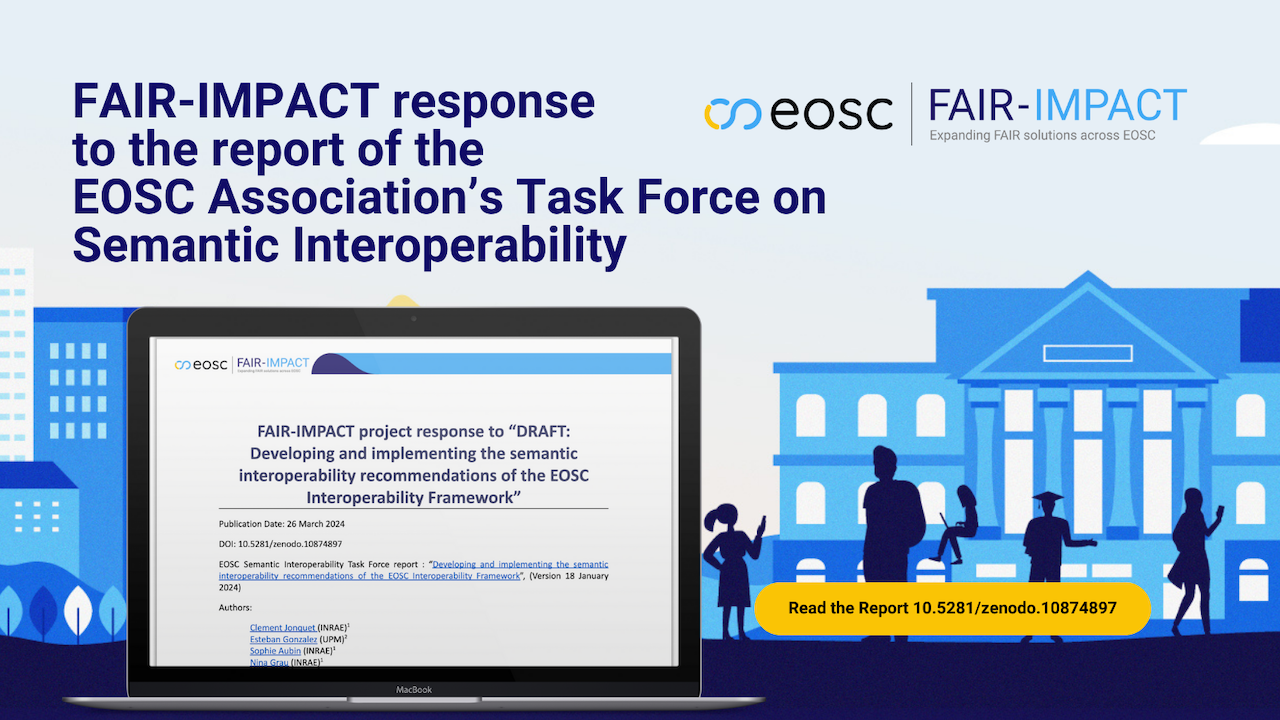 FAIR-IMPACT response to the report of the EOSC Association’s Task Force on Semantic Interoperability FAIR-IMPACT response to the report of the EOSC Association’s Task Force on Semantic Interoperability